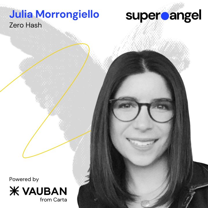 Super Angel #200 Julia Morrongiello, Zero Hash