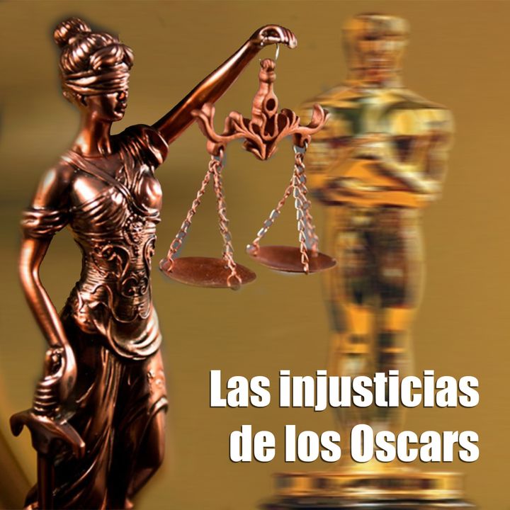 CLOP E82: Las injusticias de los Oscars