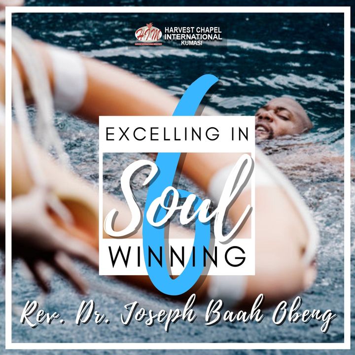 Excelling in Soul Winning - Part 6