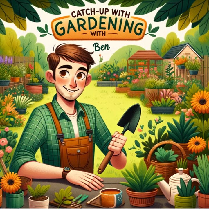 Catch up chat with Gardening With Ben