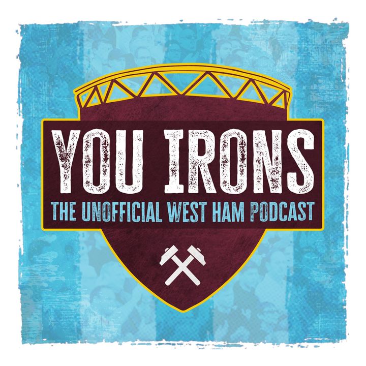 You Irons - A Podcast about West Ham