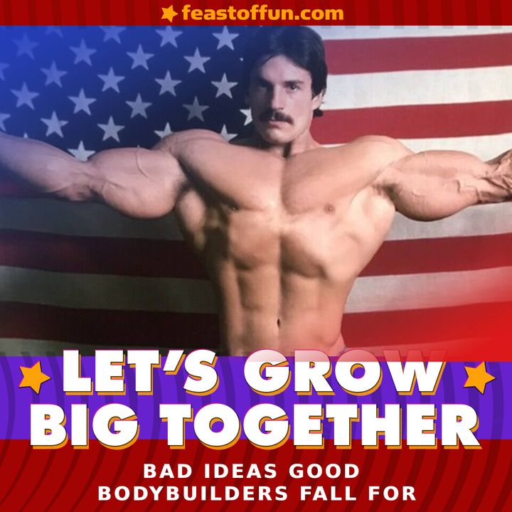 Bad Ideas Good Bodybuilders Fall For