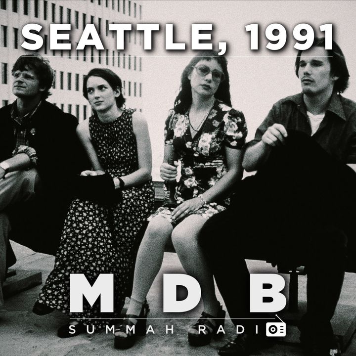 MDB Summah Radio | Ep. 18 "Seattle, 1991"