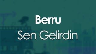 Berru - Sen Gelirdin