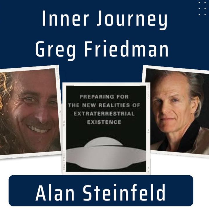 Inner Journey with Greg Friedman welcomes Alan Steinfeld