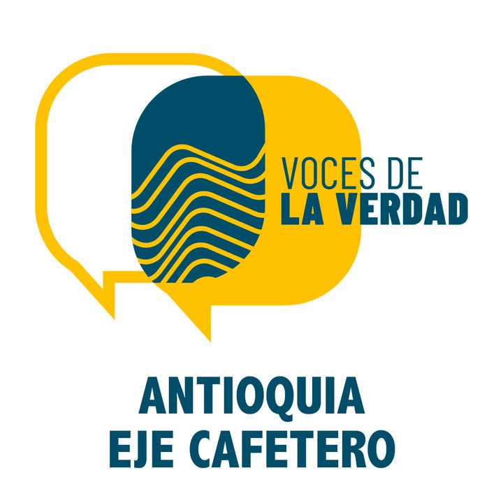 Voces de la Verdad - Antioquia Eje Caf.