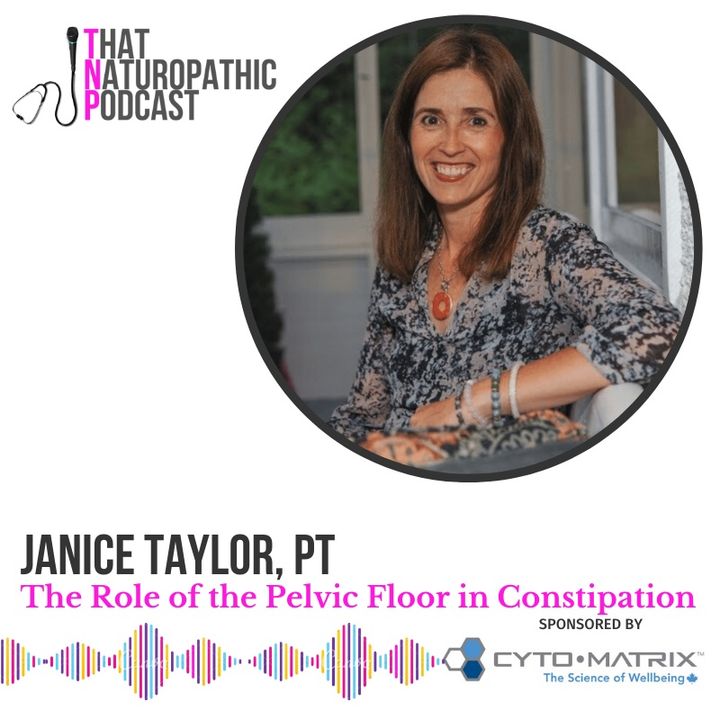 The Role of the Pelvic Floor in Constipation w/ Janice Taylor PT
