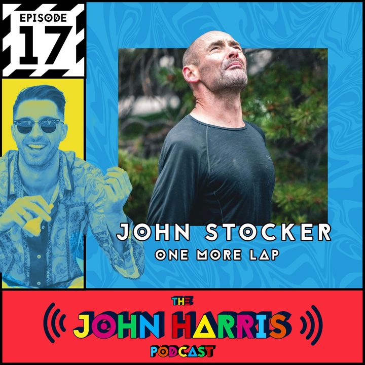 #17 - John Stocker: One More Lap