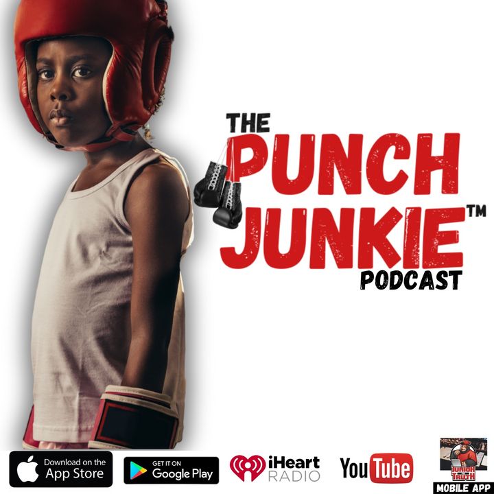 The Punch Junkie Podcast (11.22.23) #ThePunchJunkie