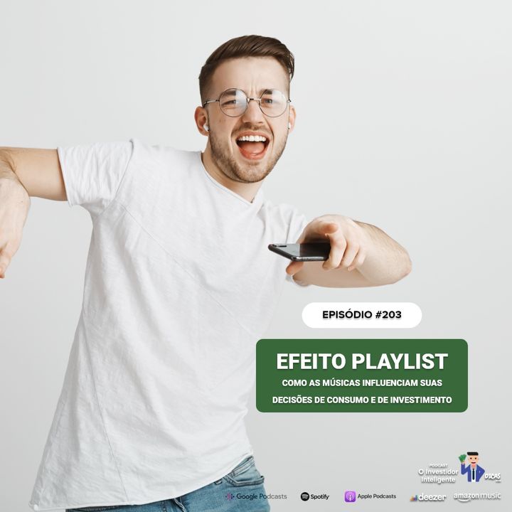 203 Efeito playlist: como as músicas influenciam suas decisões de consumo e de investimento