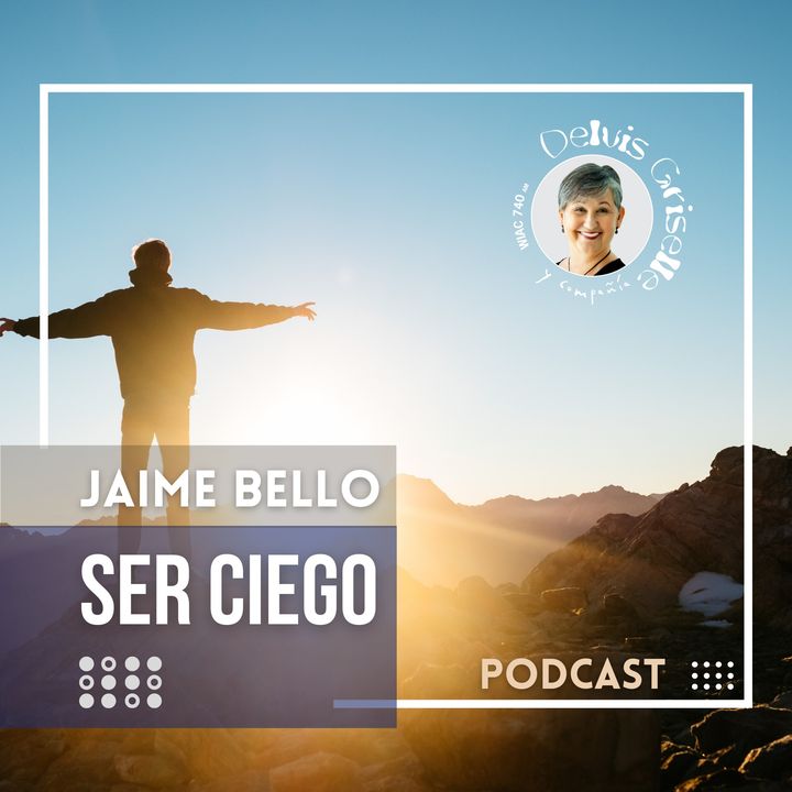 Jaime Bello: ser ciego