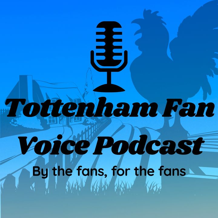 Tottenham Fan Voice Podcast