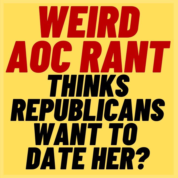 CRINGE AOC Rant "Republicans Are Mad They Can't Date Me"