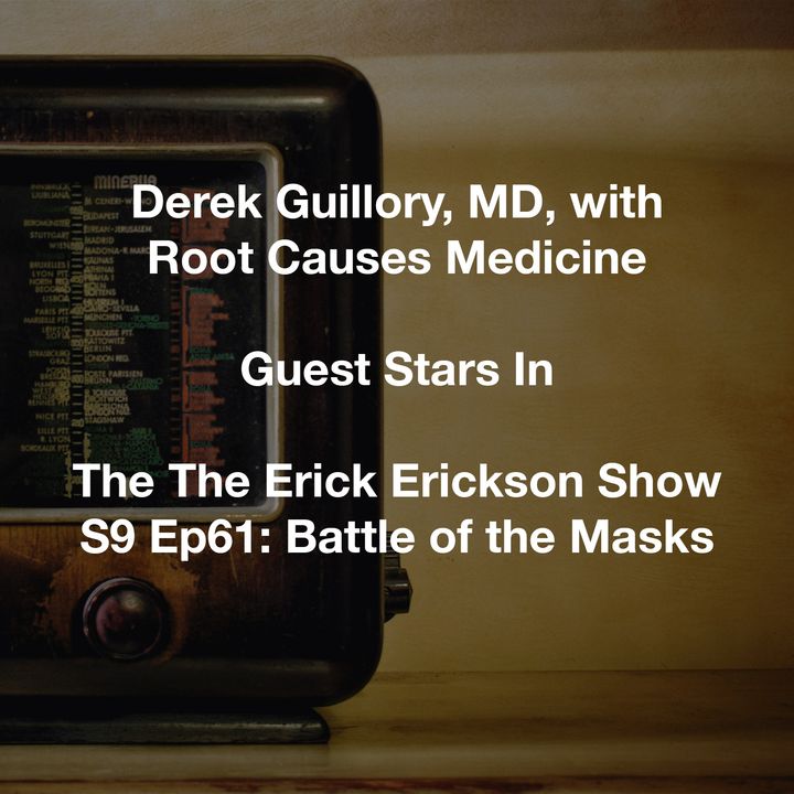 Derek Guillory, MD, On The The Erick Erickson Show - S9 Ep61: Battle of the Masks