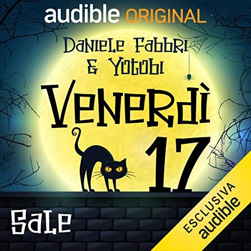 Venerdì 17. Rovesciare il sale - Daniele Fabbri & Yotobi