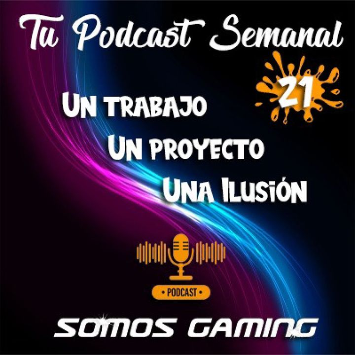 Episodio 21 - Somos Gaming