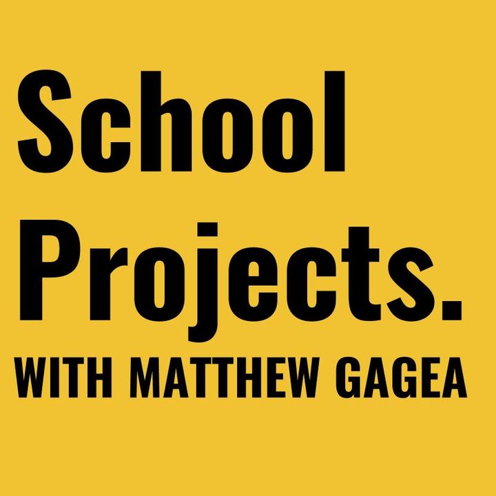 School Projects with Matthew Gagea