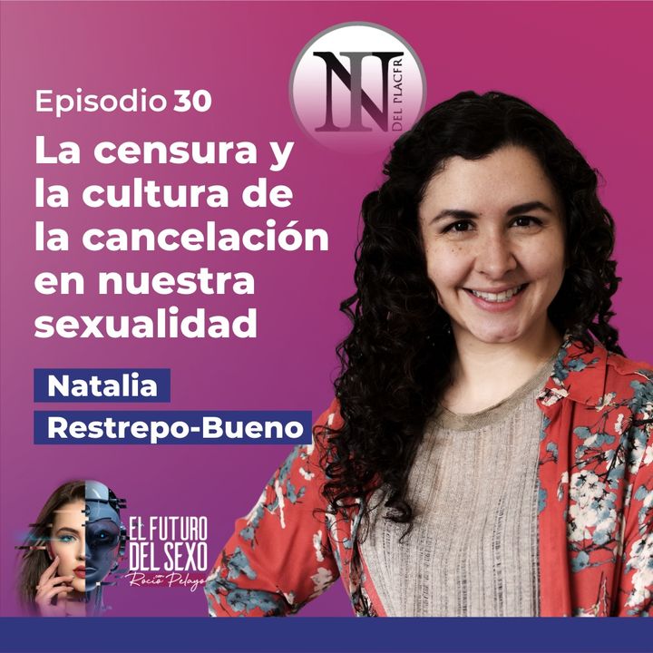 La Censura y La Cultura de la Cancelación en nuestra sexualidad | Hablemos SEXTECH 30