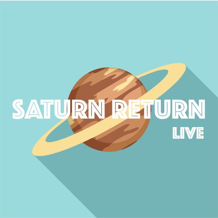Buckle In - We're Having a Saturn Return