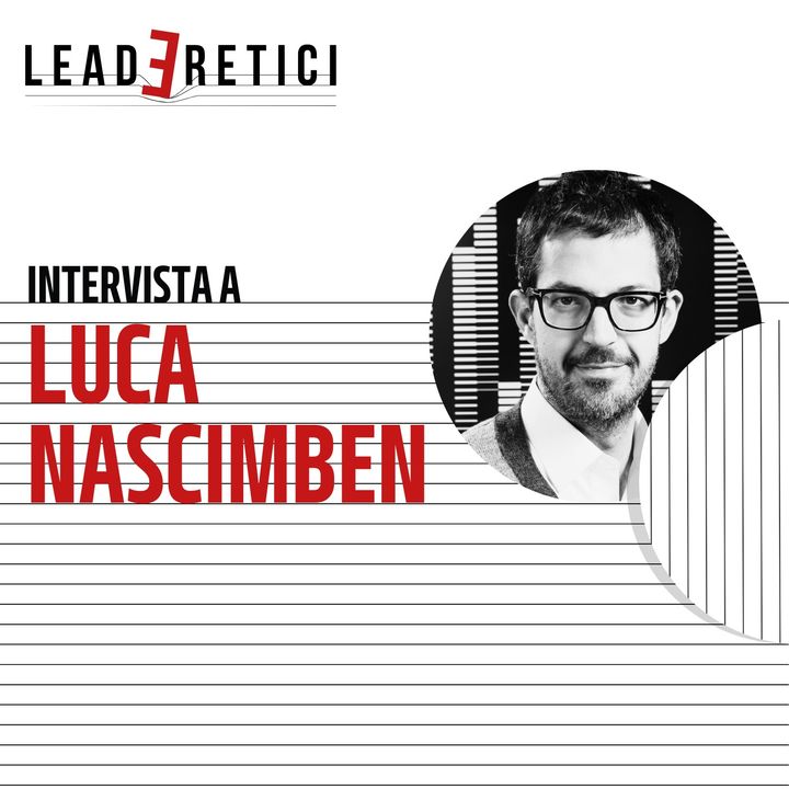 44 - Verso una leadership trasformativa: diventare architetti di esperienze per (ri)dare senso al lavoro | Con Luca Nascimben