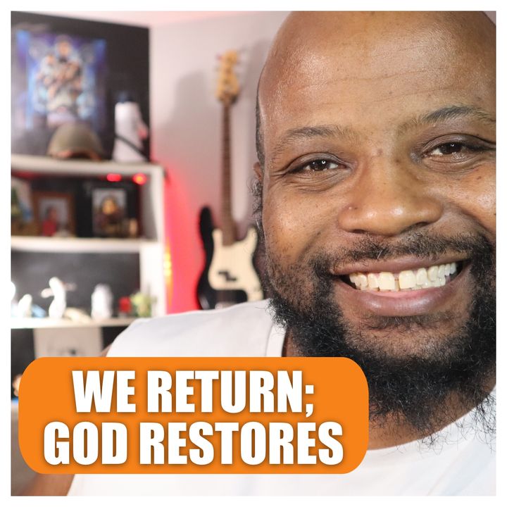 God Restores As We Return | Five by the Fire - Ep. 348