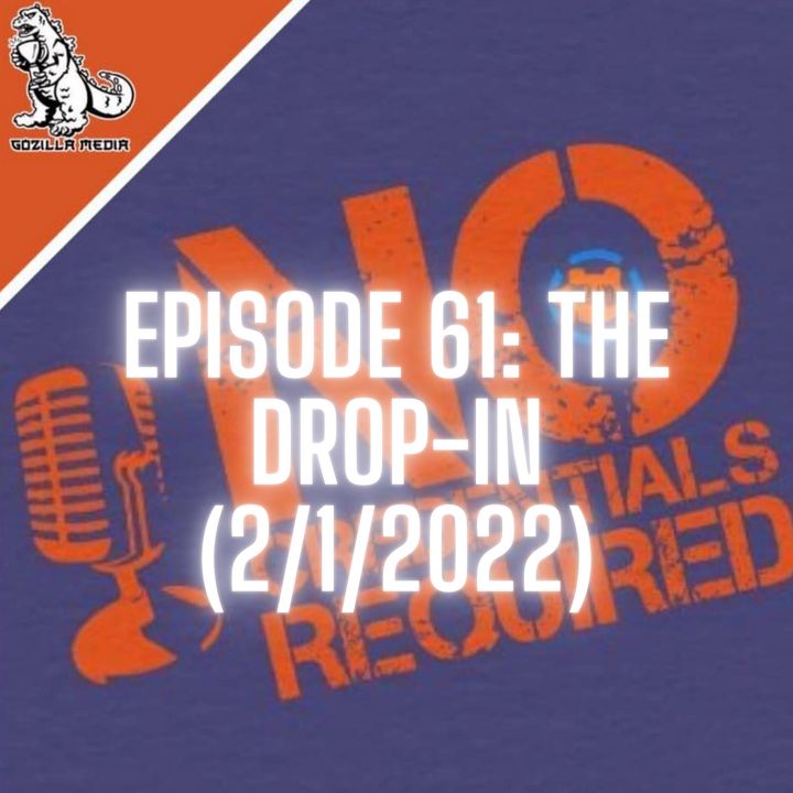 Episode 61: The Drop-In (2/1/2022)