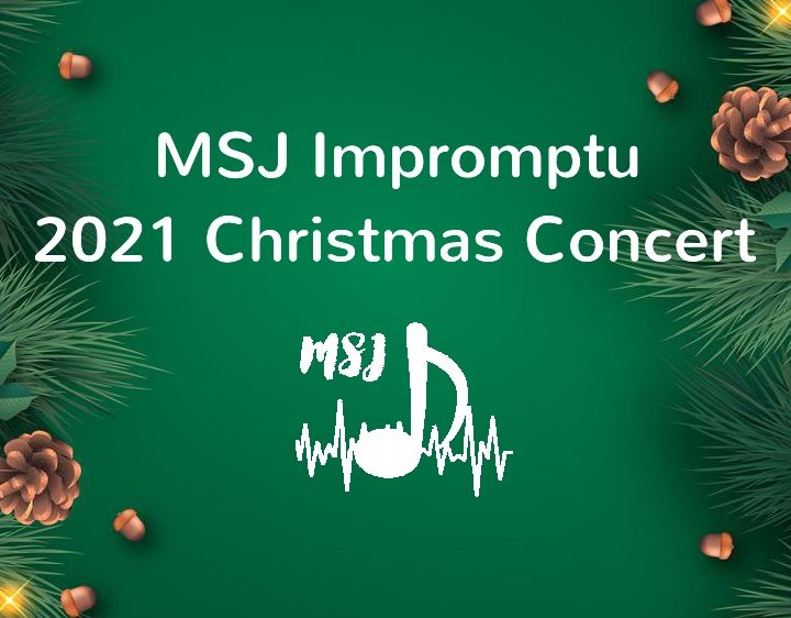 MSJ Impromptu | 2021 Christmas Concert