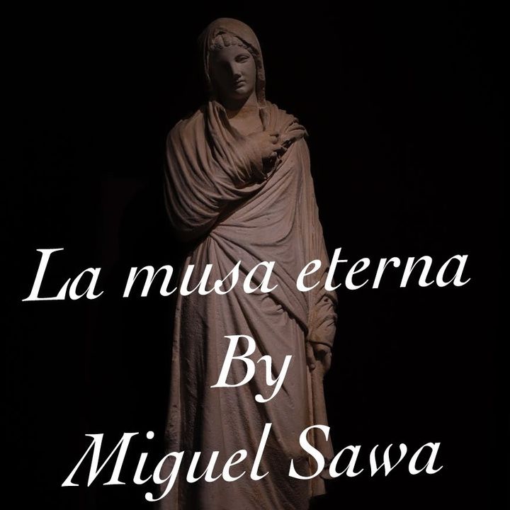 "La musa eterna" by Miguel Sawa