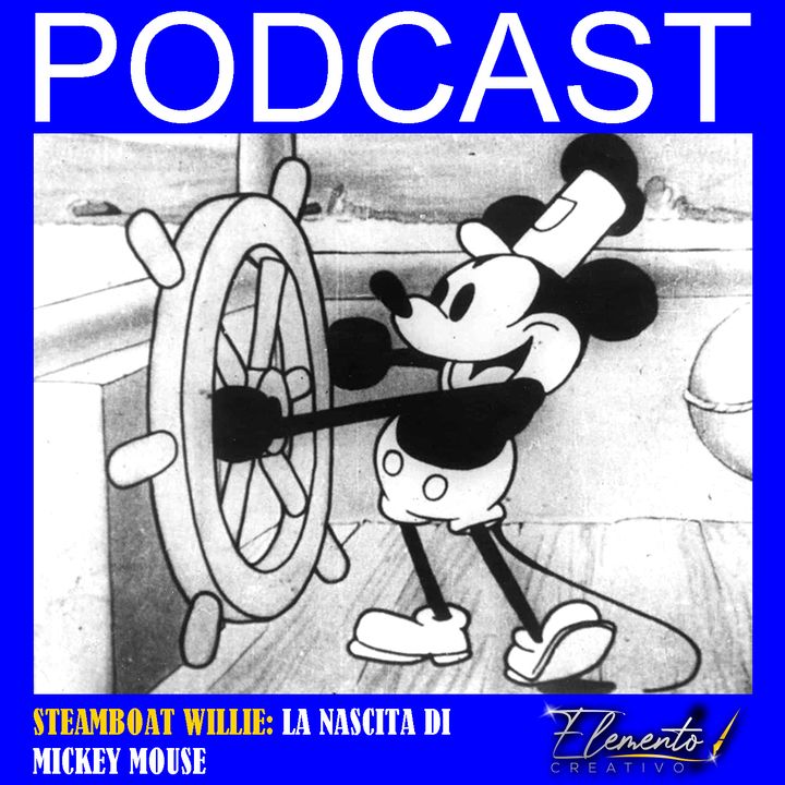 Episodio 11 - Steamboat Willie, la nascita di Mickey Mouse