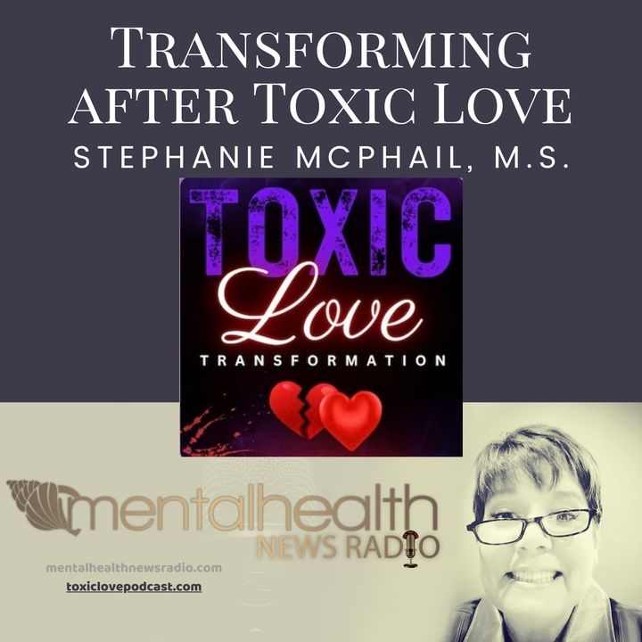 Transforming After Toxic Love