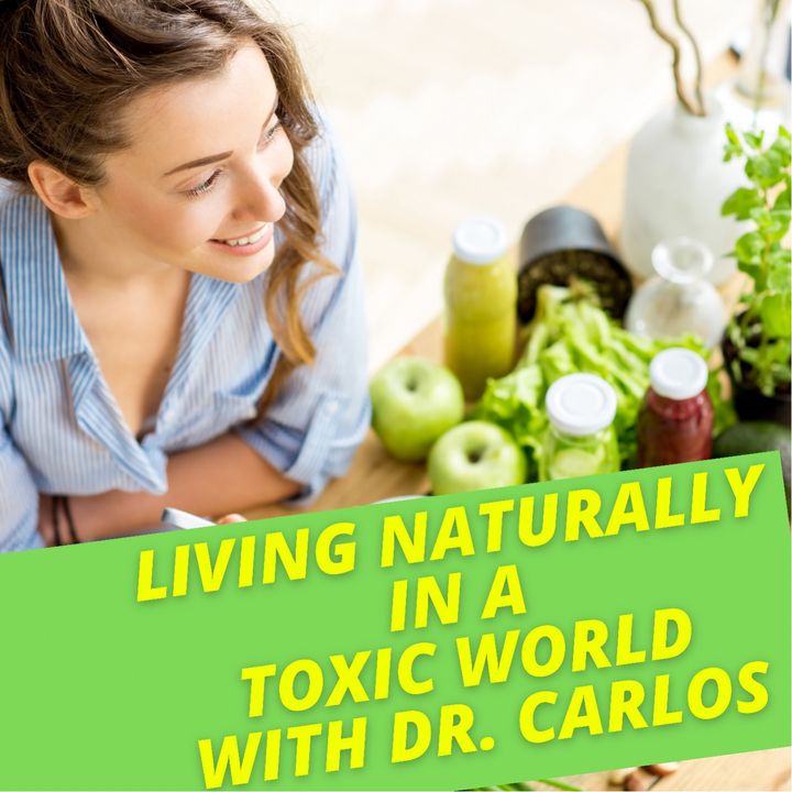 Living Naturally In A Toxic World