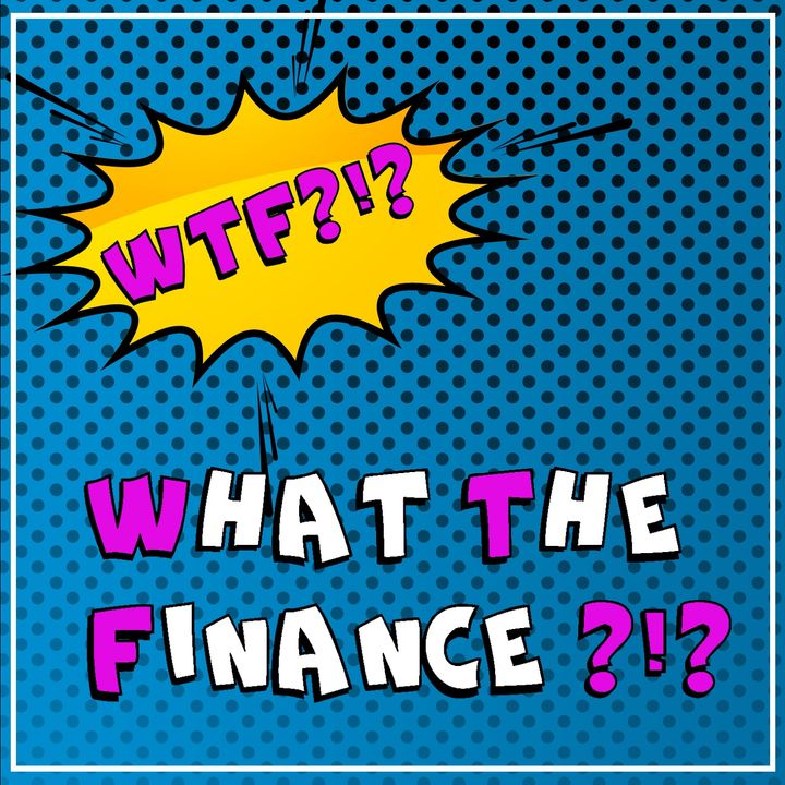 #WTF - What The finance?!?