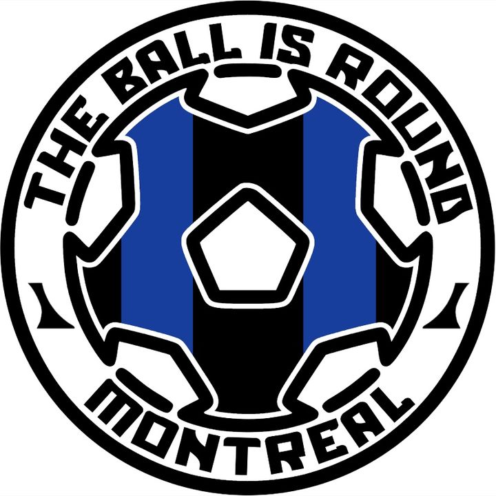 The Ball is Round - Episode 94 - Montreal Hit a Pothole, Greg Sutton Stops By