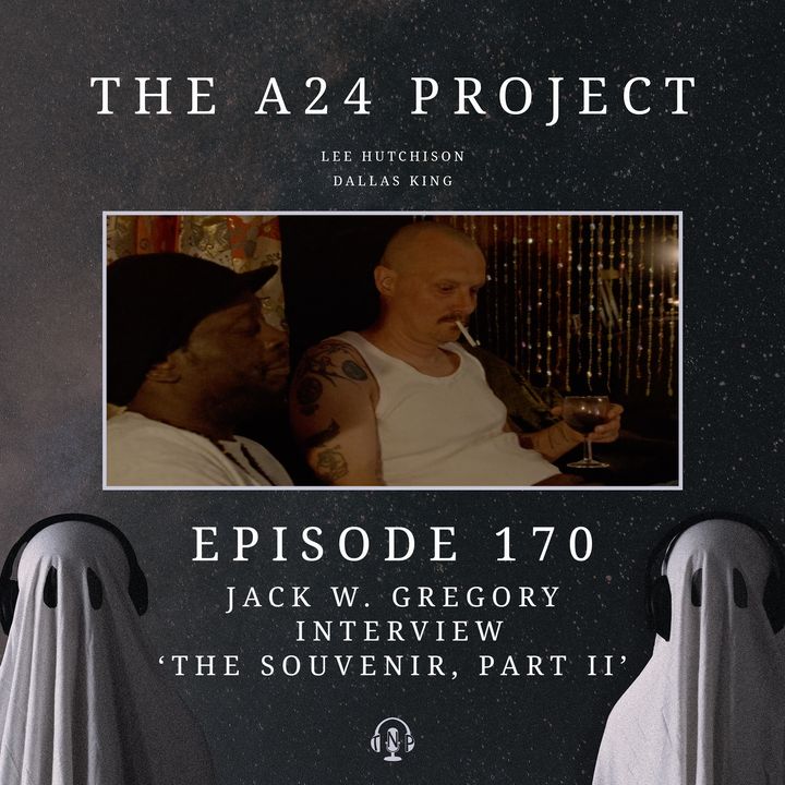 170 - Jack 'The Souvenir, Part II' W. Gregory Interview