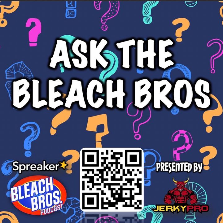 Ask The Bleach Bros