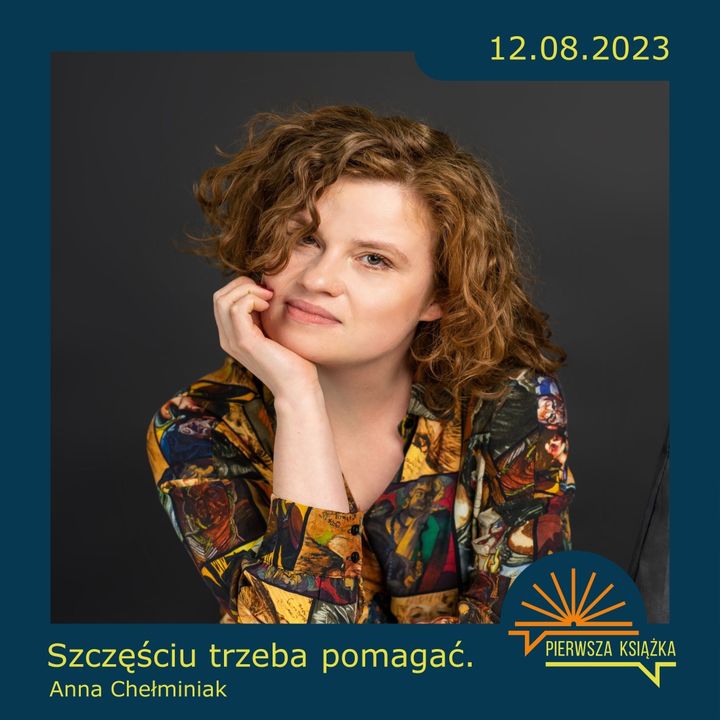 Anna Chełminiak - Szczęściu trzeba pomagać (12-08-2023)