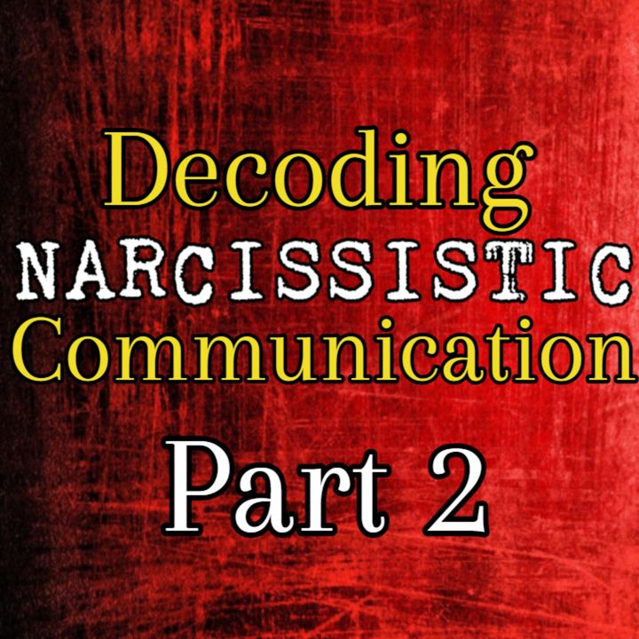 Episode 205: Decoding Narcissistic Communication: Part 2