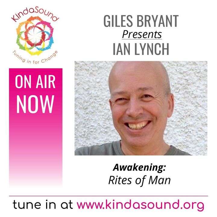 Rites of Man | Ian Lynch on Awakening with Giles Bryant