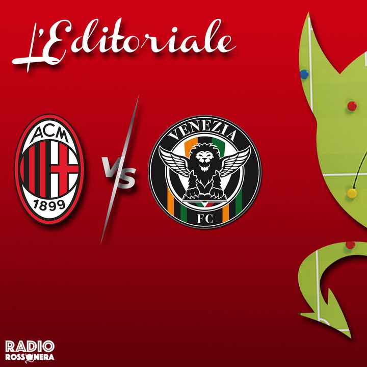 L'Editoriale di Milan - Venezia 2-0 | Un altro Ballo con Theo