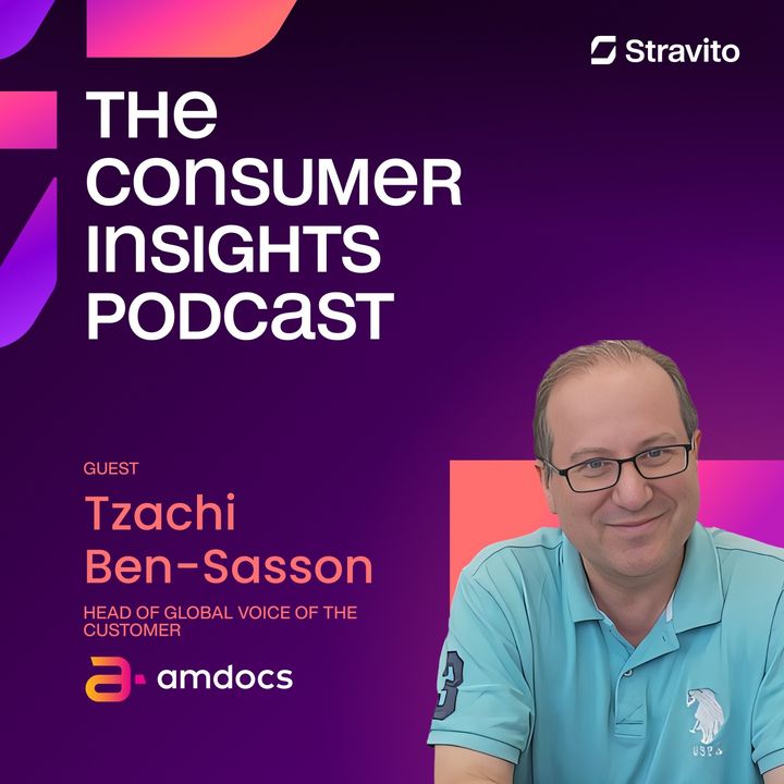 Lessons in B2B Customer Insights with Tzachi Ben-Sasson, Head of Global Voice of the Customer at Amdocs
