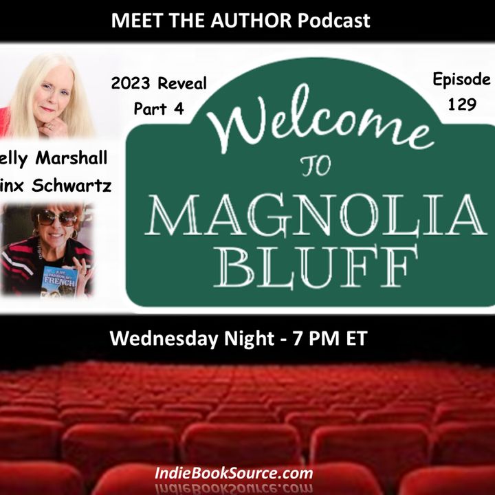 MEET THE AUTHOR Podcast_ LIVE - Episode 129 - MAGNOLIA BLUFF  2023 REVEAL PT 4