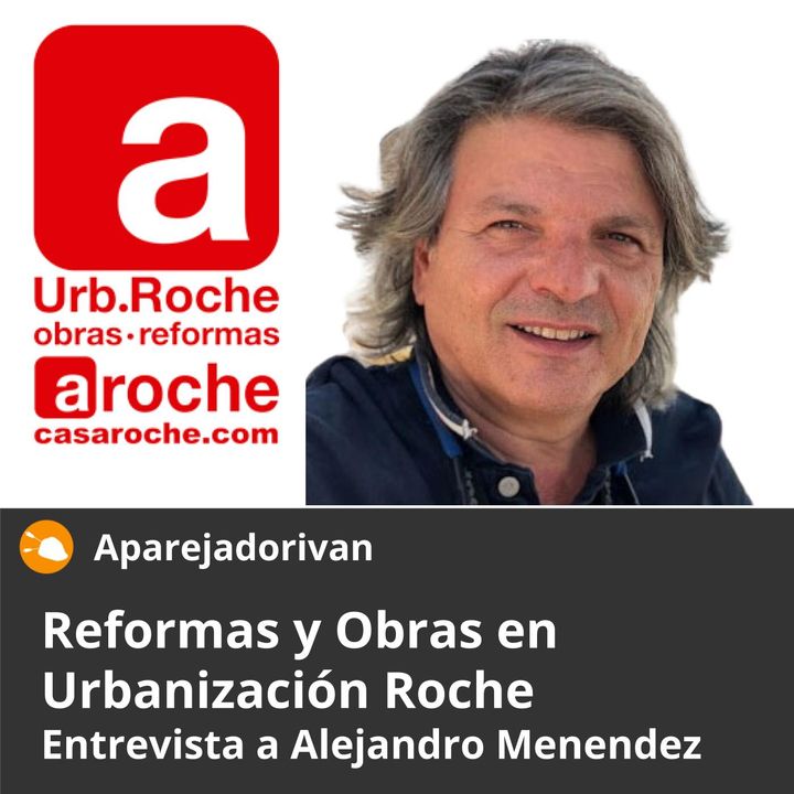 Reformas y Obras en Urbanización Roche - Entrevista a Alejandro Menéndez