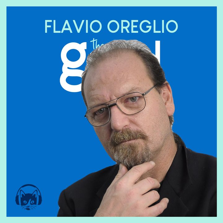 89. The Good List: Flavio Oreglio - 5 momenti catartici della vita