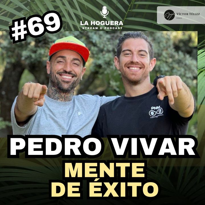 #69 MENTE DE ÉXITO Con Pedro Vivar