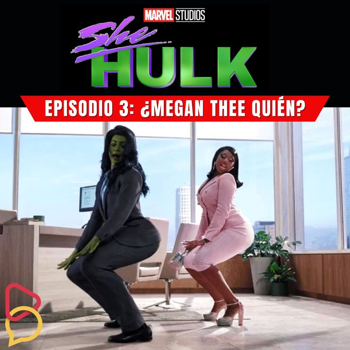 She-Hulk - Episodio 3: ¿Megan Thee Quién?