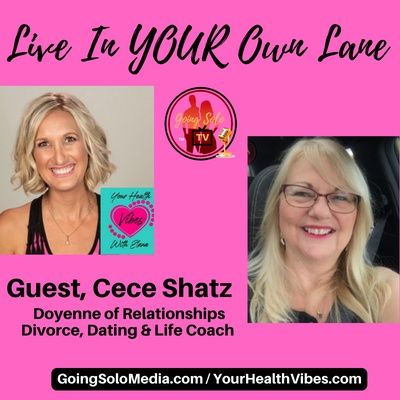 Live In YOUR Own Lane with Guest, Cece Shatz, Doyenne of Relationships