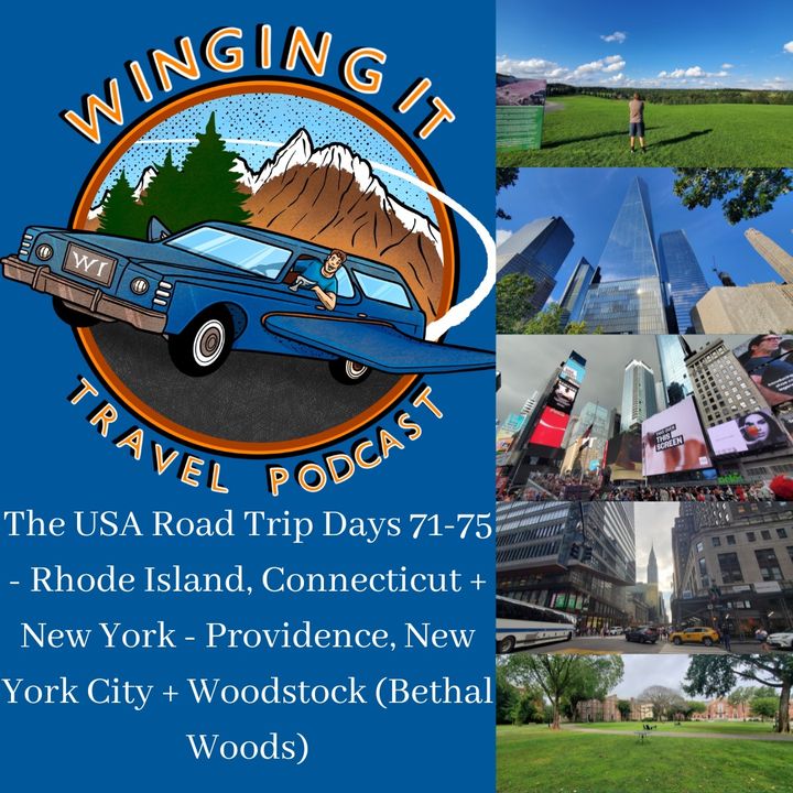The USA Road Trip Days 71-75 - Rhode Island, Connecticut + New York - Providence, New York City + Woodstock (Bethal Woods)