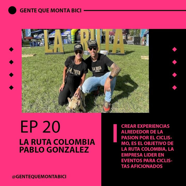 EP 20 Pablo Gonzalez La Ruta Colombia