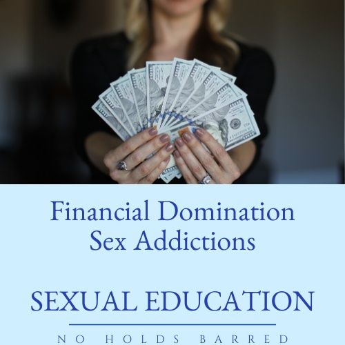 Financial Domination: Sex Addiction