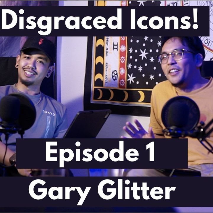 S1 E01 Disgraced Icons: Gary Glitter - Night Parade Podcast #1